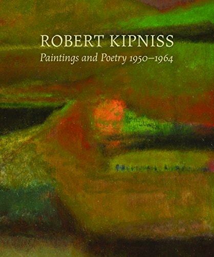 Robert Kipniss: Paintings and Poetry 1950-1964