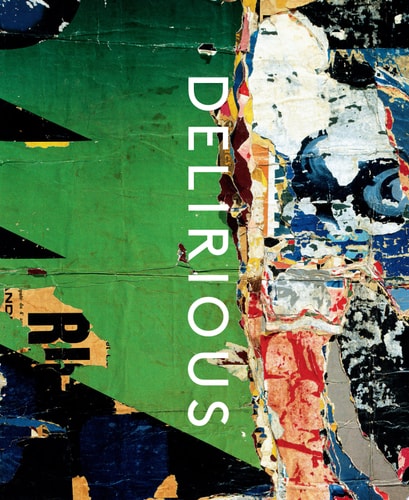 Delirious: Art at the Limits of Reason 1950-1980