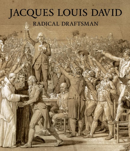 Jacques Louis David: Radical Draftsman