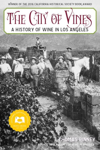 City of Vines: A History of Wine in Los Angeles