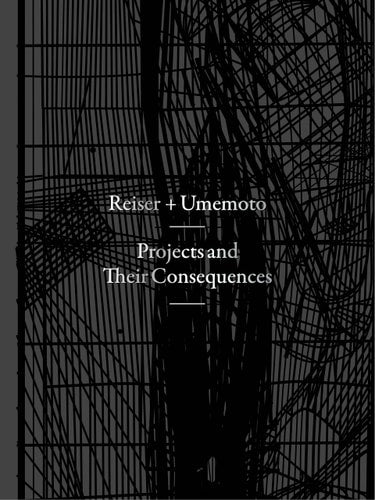 Projects and Their Consequences: Reiser+Umemoto
