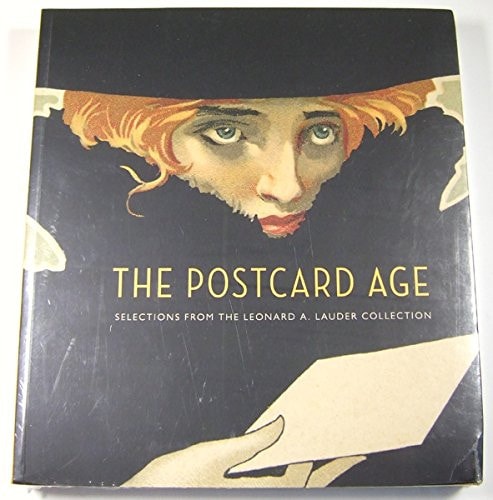 Postcard Age: Selections from the Leonard A. Lauder Collection