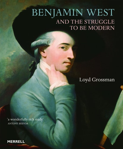 Benjamin West and the Struggle to Be Modern