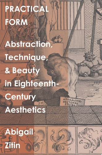 Practical Form: Abstraction Technique and Beauty in Eighteenth-Century Aesthetics