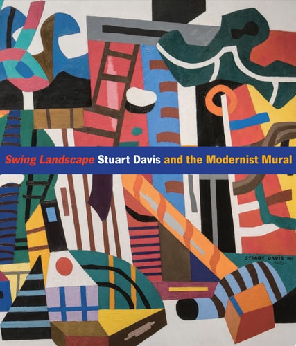 Swing Landscape: Stuart Davis and the Modernist Mural