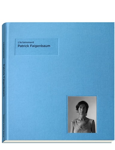 Patrick Faigenbaum: L'Eclairement
