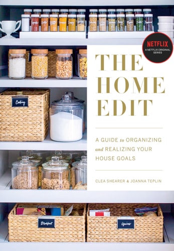 Home Edit: A Guide to Organizing and Realizing Your House Goals