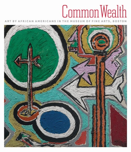 Common Wealth: Art by African Americans in the Museum of Fine Arts, Boston