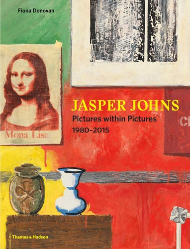 Jasper Johns: Pictures Within Pictures Work, 1980-2015