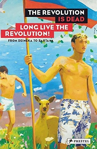 Revolution Is Dead - Long Live the Revolution: From Malevich to Judd, from Deineka to Bartana