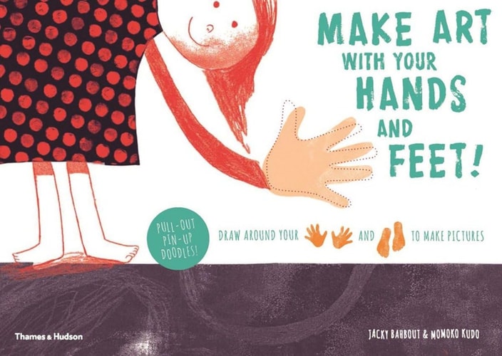 Make Art with Your Hands and Feet!: Draw Around Your Hands and Feet to Make Pictures
