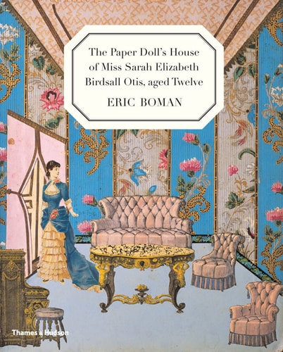 Paper Doll's House of Miss Sarah Elizabeth Birdsall Otis, Aged Twelve