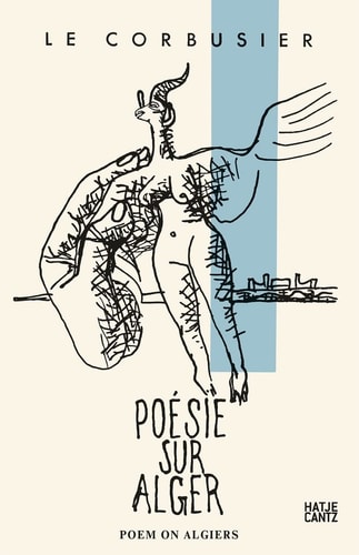 Le Corbusier: Poem on Algiers
